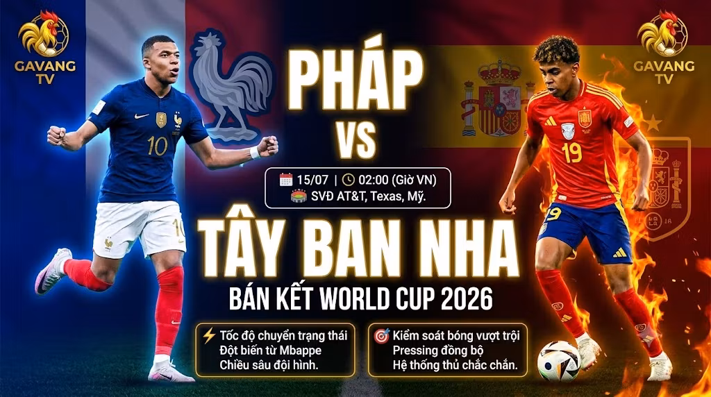 Nhận định Pháp vs Tây Ban Nha (2h00 15/7): Bán kết World Cup 2026